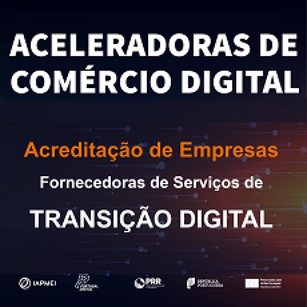 Acredita&ccedil;&atilde;o de empresas fornecedoras de servi&ccedil;os de Transi&ccedil;&atilde;o Digital | Candidaturas at&eacute; 15 de setembro