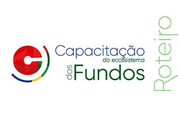 Lançado Roteiro para a Capacitação do Ecossistema dos Fundos