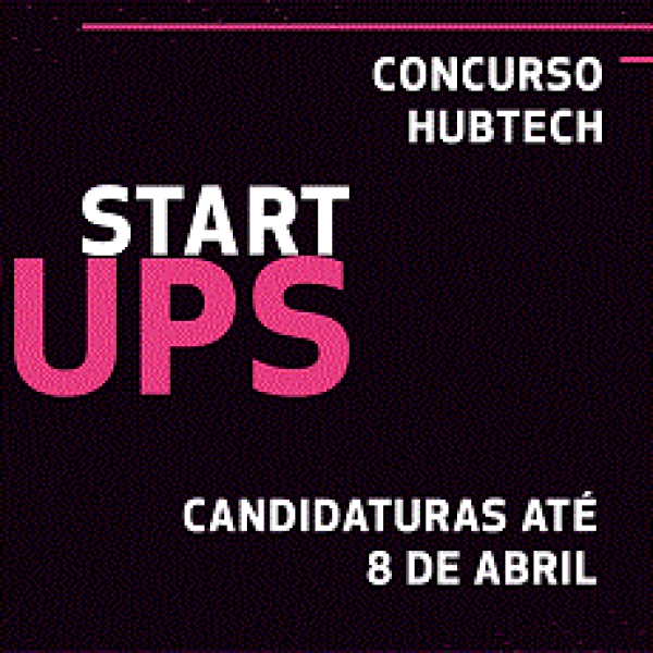 HubTech | Candidaturas at&eacute; 8 de abril