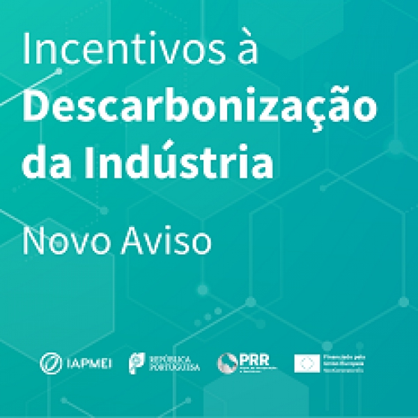 Apoio &agrave; Descarboniza&ccedil;&atilde;o da Ind&uacute;stria | Candidaturas at&eacute; 31 de janeiro
