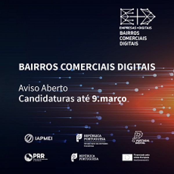 Bairros Comerciais Digitais - Propostas Finais | Candidaturas at&eacute; 9 de mar&ccedil;o